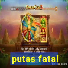 putas fatal